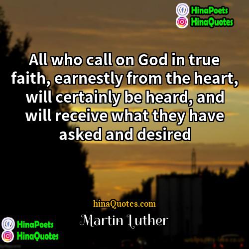 Martin Luther Quotes | All who call on God in true